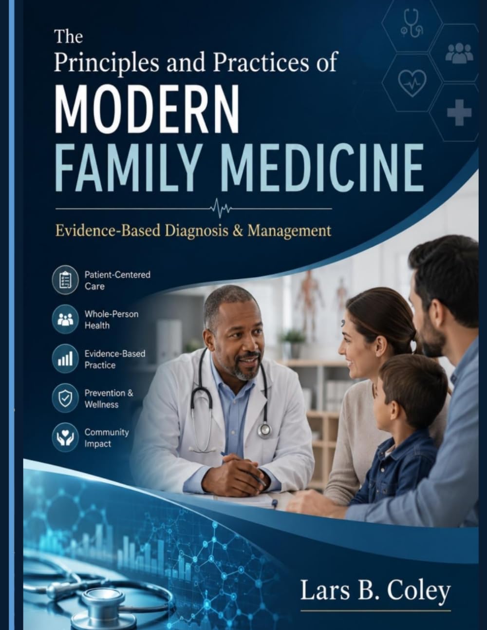 The Principles and Practices of Modern Family Medicine: Evidence-Based Diagnosis & Management
