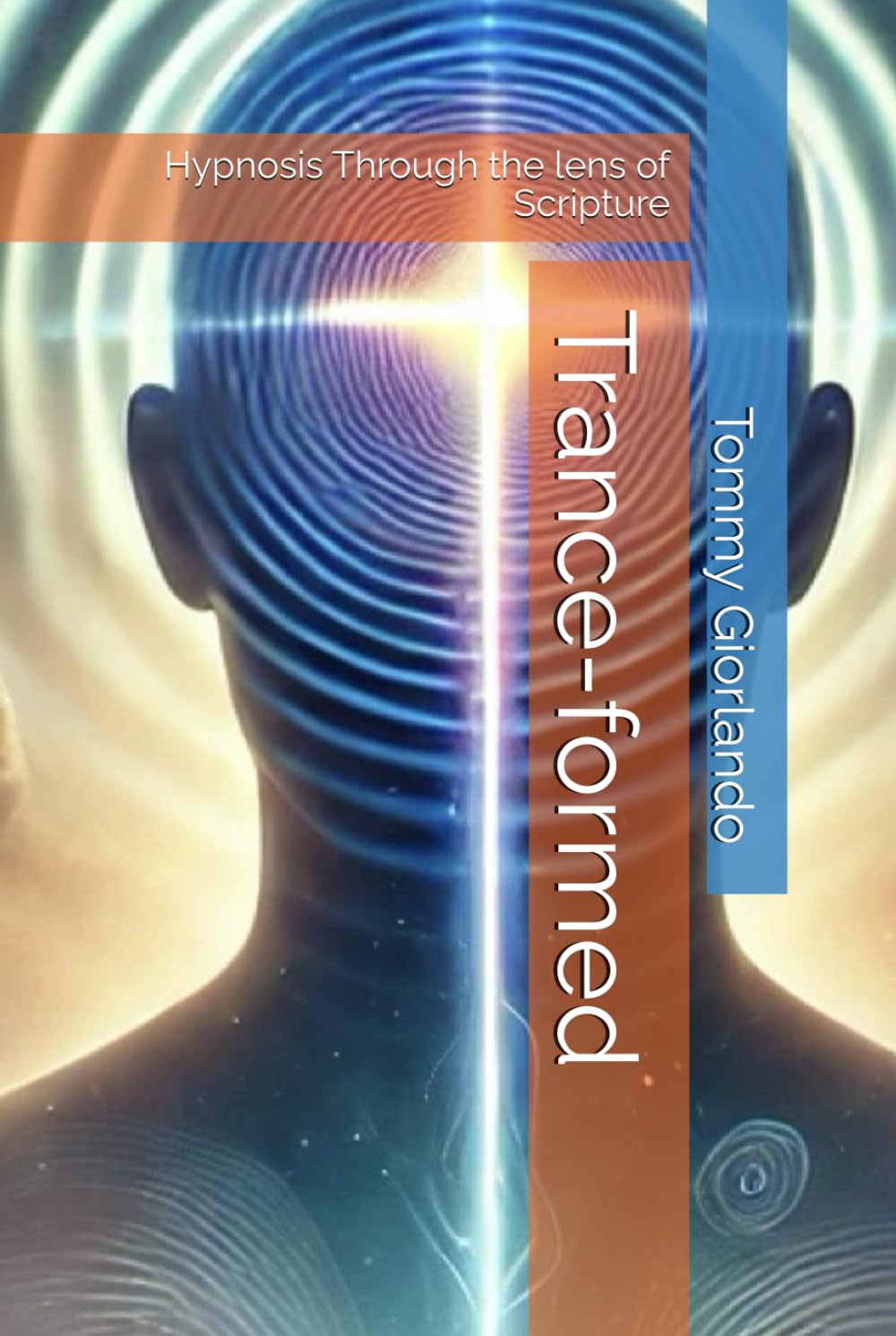 Trance-formed: Hypnosis Through the lens of Scripture
