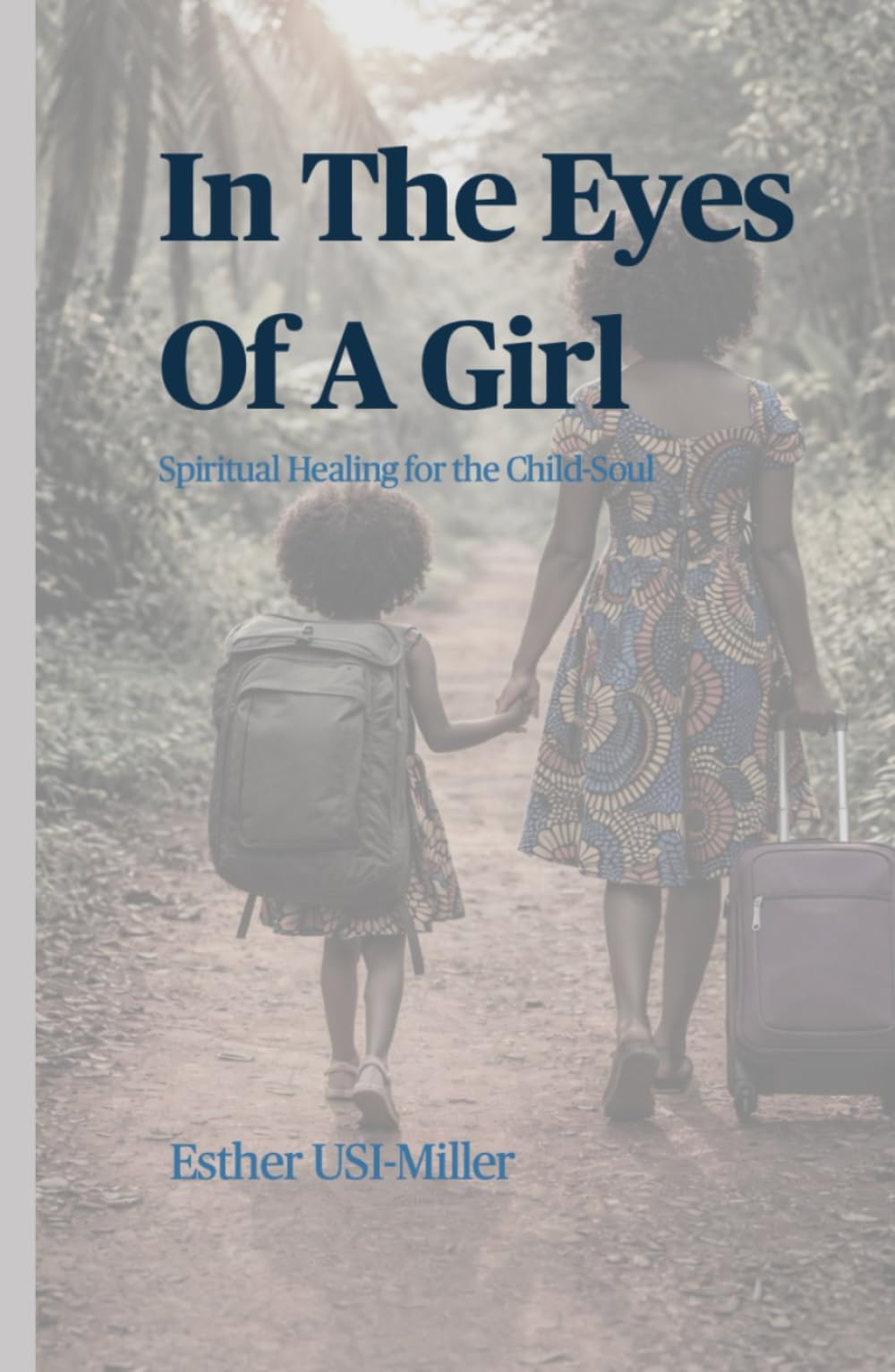 In The Eyes Of A Girl: Spiritual Healing for the Child-Soul