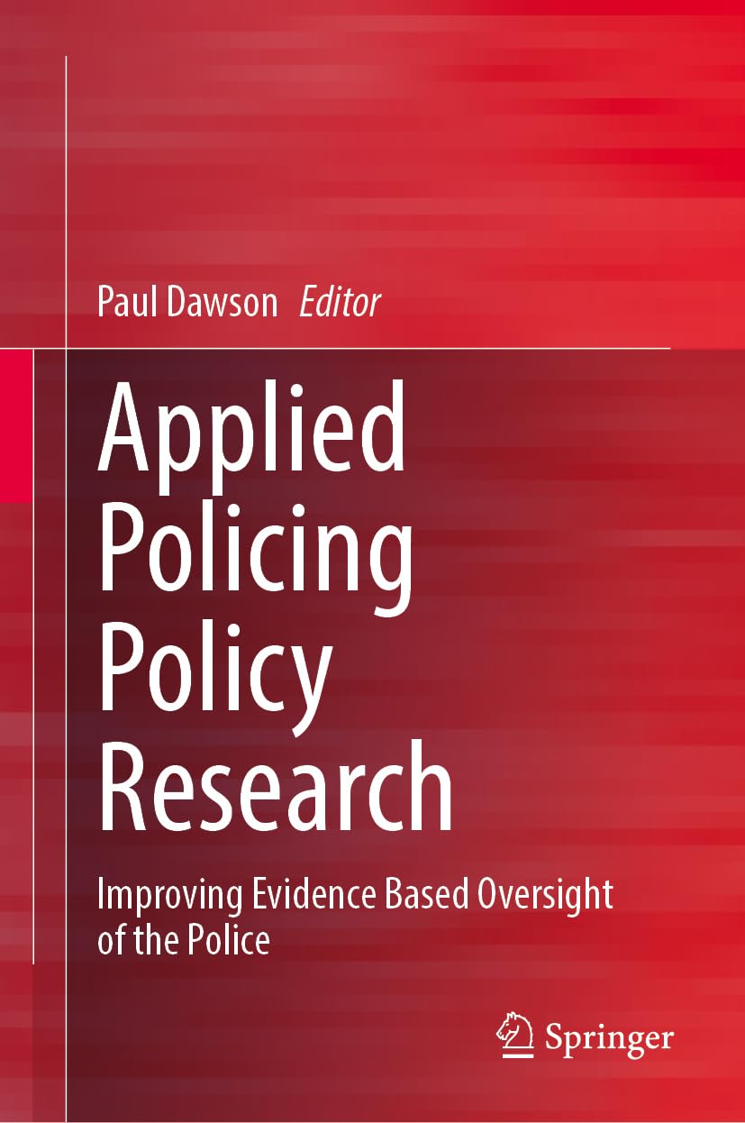 Applied Policing Policy Research: Improving Evidence Based Oversight of the Police