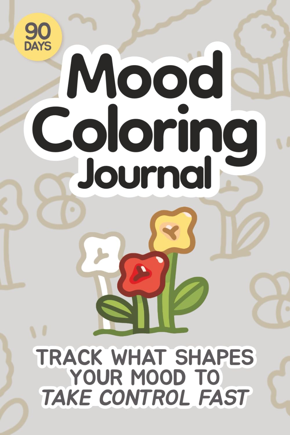 Mood Coloring Journal: Track what shapes your mood to take control fast