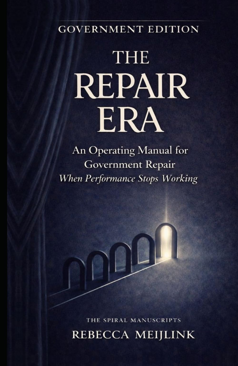 The Repair Era: An Operating Manual for Government Repair When Performance Stops Working