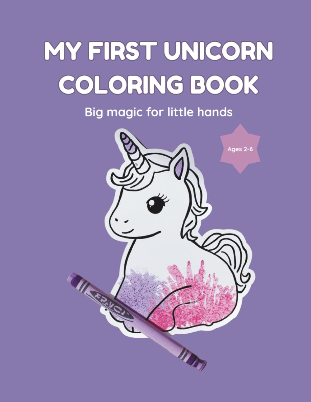 My First Unicorn Coloring Book: Big Magic for Little Hands
