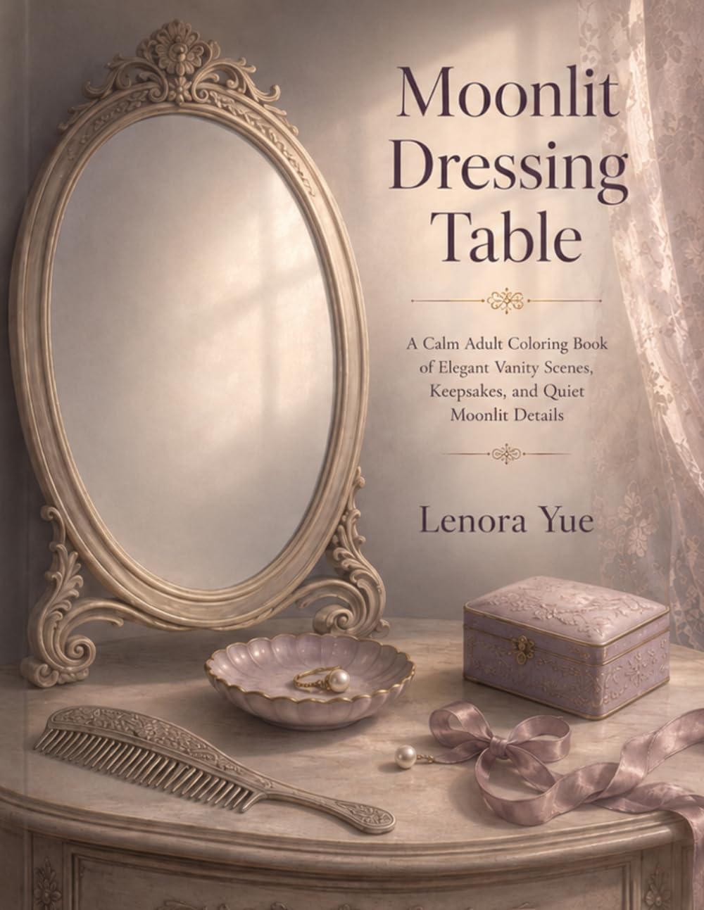 Moonlit Dressing Table: An Elegant Adult Coloring Book of Quiet Mirrors, Keepsakes, and Calm Evening Scenes