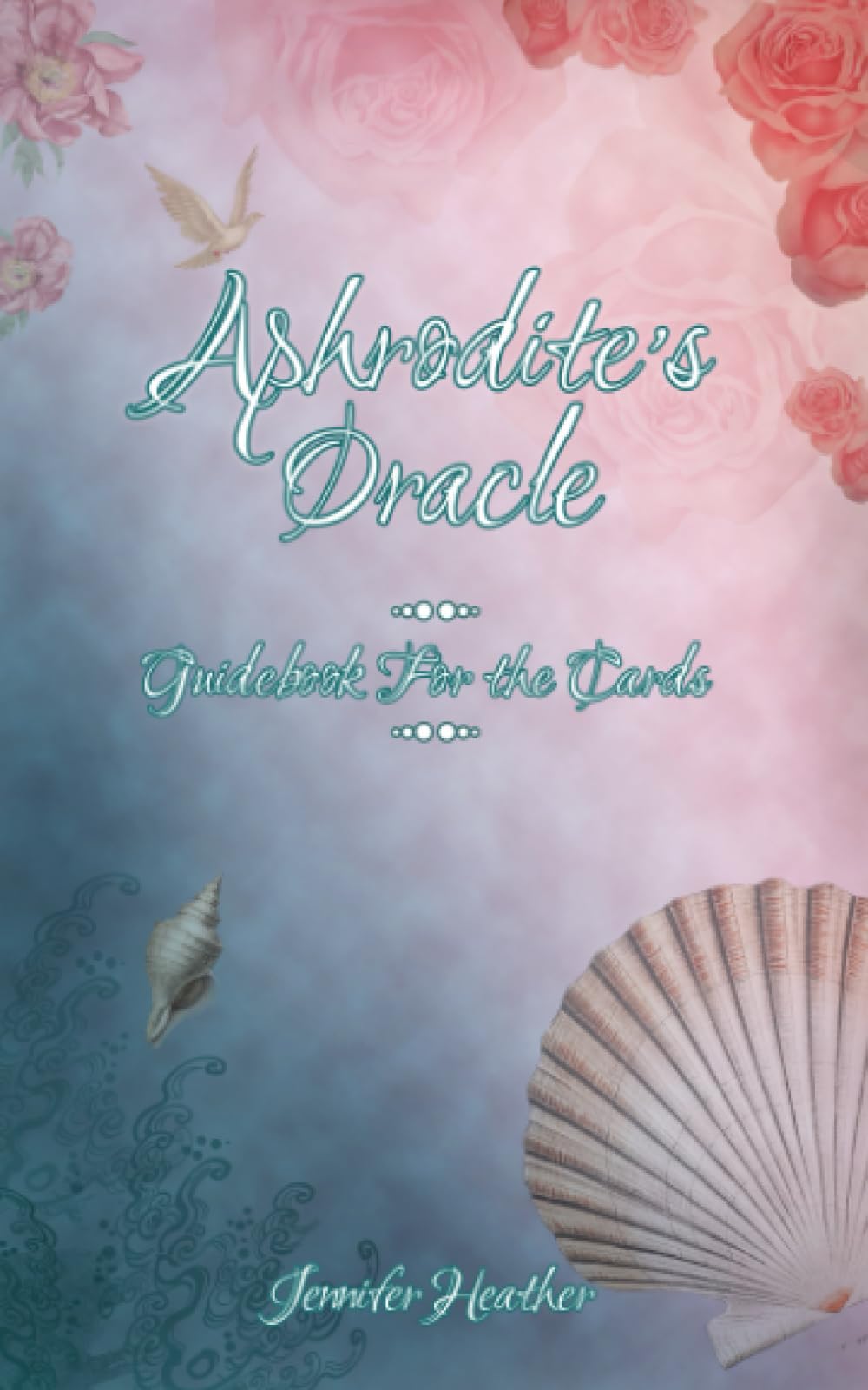 Aphrodite's Oracle: Guide Booklet for the Cards