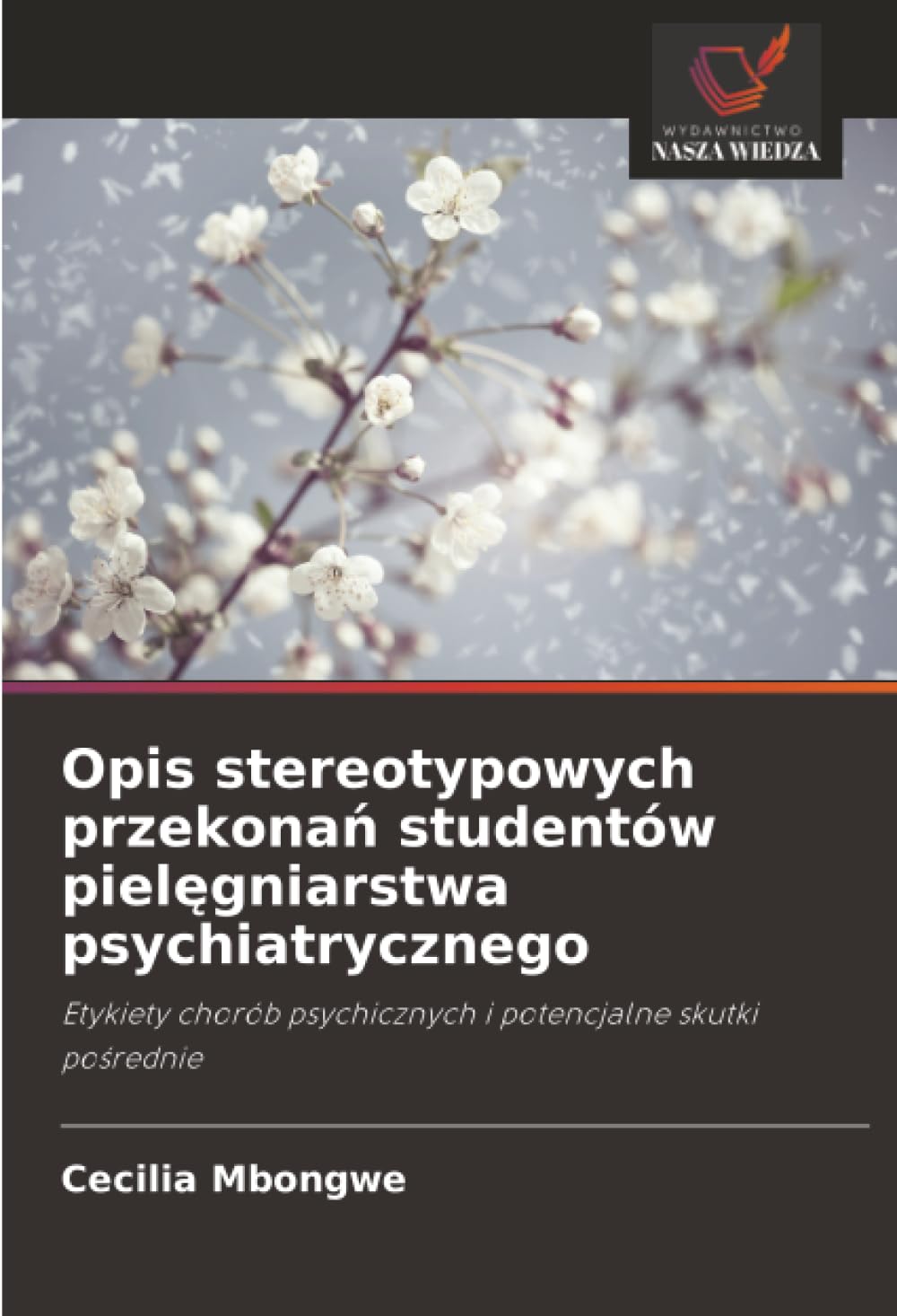 Opis stereotypowych przekona¿ studentów piel¿gniarstwa psychiatrycznego: Etykiety chorób psychicznych i potencjalne skutki po¿rednie