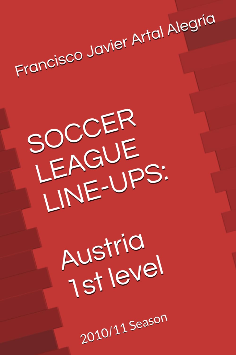 SOCCER LEAGUE LINE-UPS: Austria 1st level: 2010/11 Season (Austria Soccer League Line-ups)