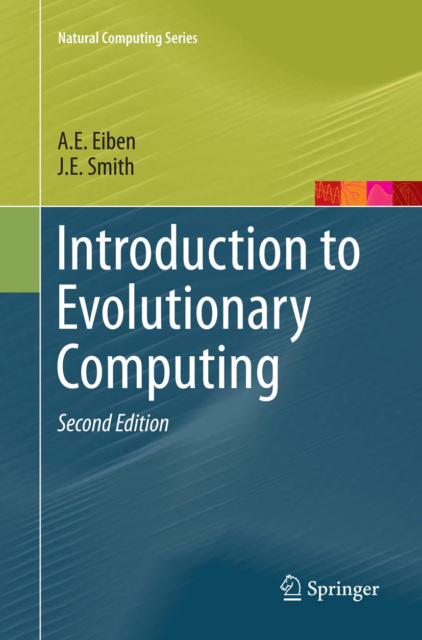 Introduction to Evolutionary Computing (Natural Computing Series)