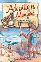 The Adventures of Munford: Lewis and Clark 1931397805 Book Cover