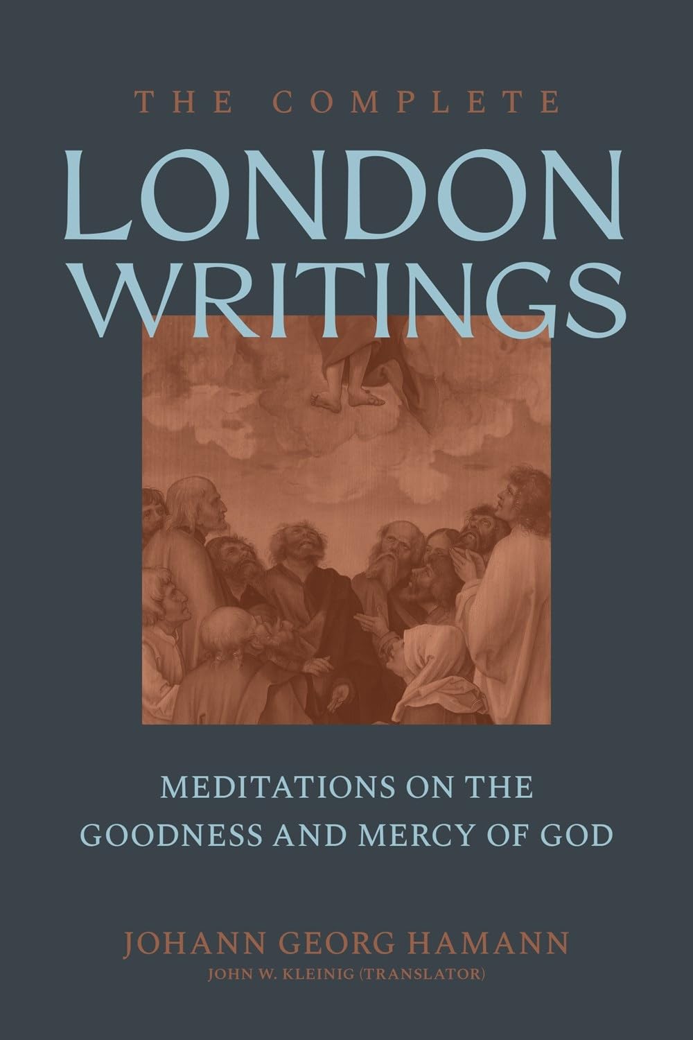 The Complete London Writings: Meditations on the Goodness and Mercy of God