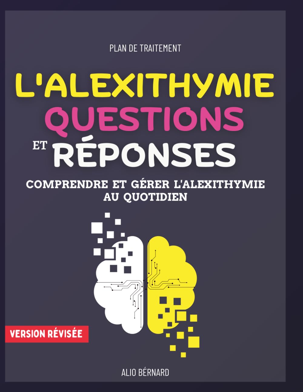 L'alexithymie. Questions/Réponses: Comprendre et Gérer l'Alexithymie au Quotidien