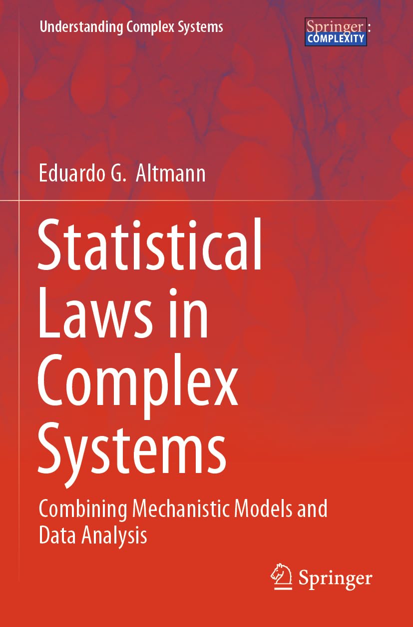 Statistical Laws in Complex Systems: Combining Mechanistic Models and Data Analysis (Understanding Complex Systems)