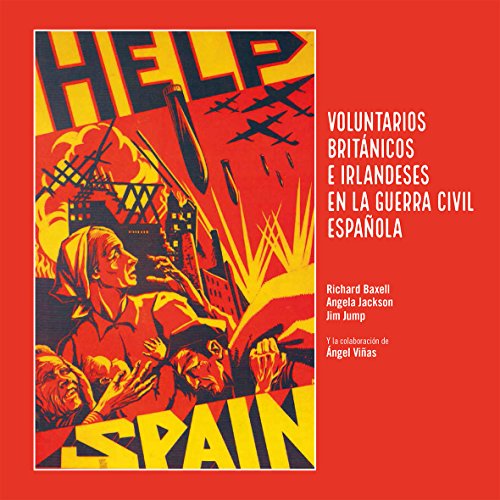 Help Spain: Voluntarios británicos e irlandeses en la Guerra Civil españo