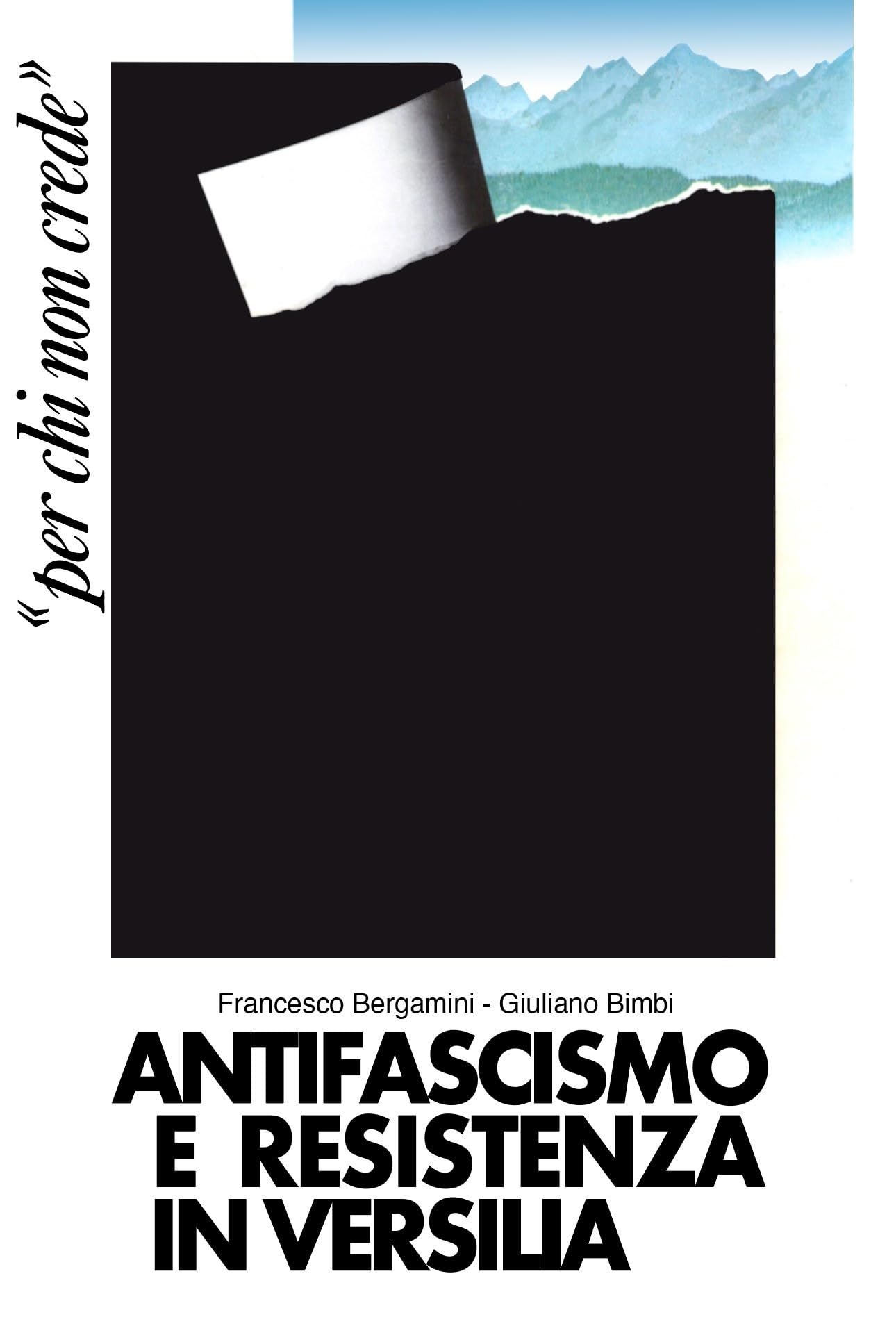 Antifascismo E Resistenza In Versilia «Per Chi Non Crede» - 4