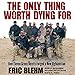 The Only Thing Worth Dying For: How Eleven Green Berets Forged a New Afghanistan