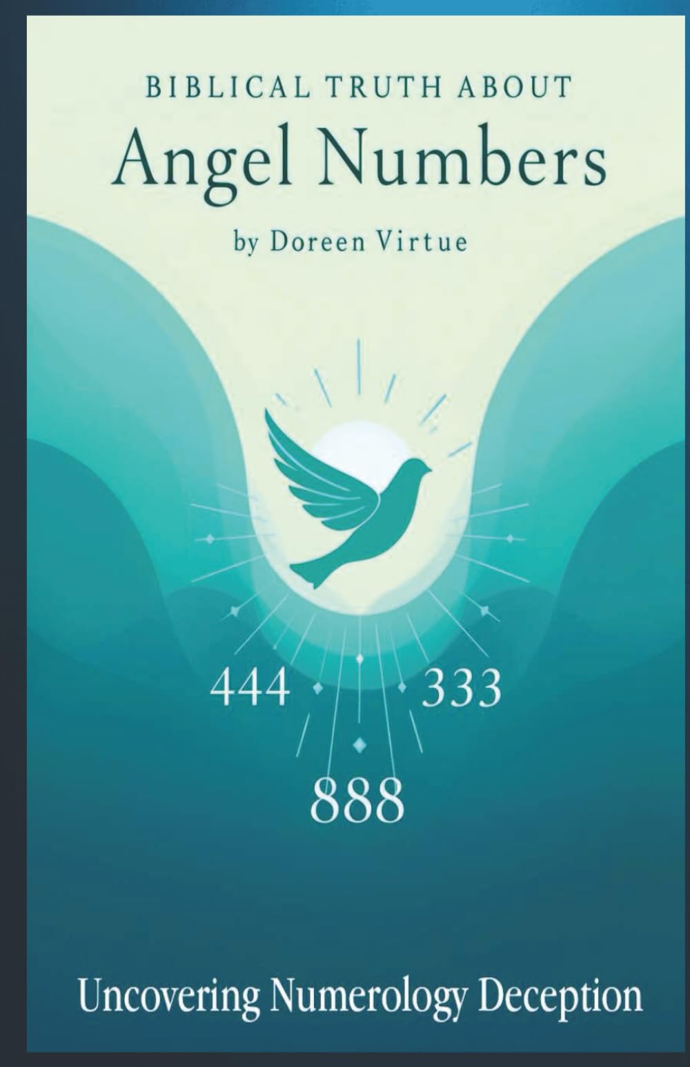 Biblical Truth about Angel Numbers: Uncovering Numerology Deception (Biblical Truth: Comparing New Age Deception to Biblical Truth)