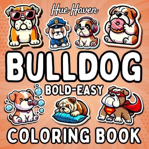 Bulldog: Bold and Easy Coloring Book for Kids and Adults Simple Stress Relief Designs of Cute Bulldog.