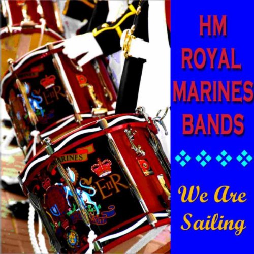 Play We Are Sailing By HM Royal Marines Bands On Amazon Music Unlimited play-we-are-sailing-by-hm-royal-marines-bands-on-amazon-music-unlimited