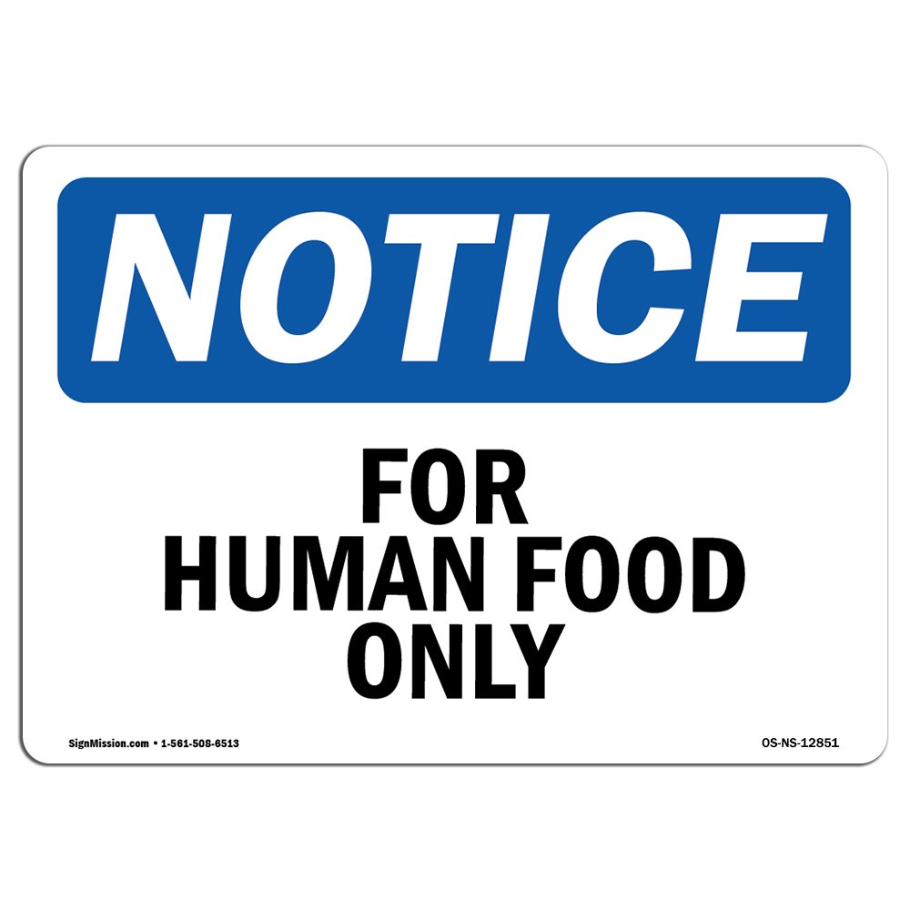 OSHA Notice Sign - for Human Food Only | Vinyl Label Decal | Protect Your Business, Construction Site, Warehouse & Shop Area | Made in The USA