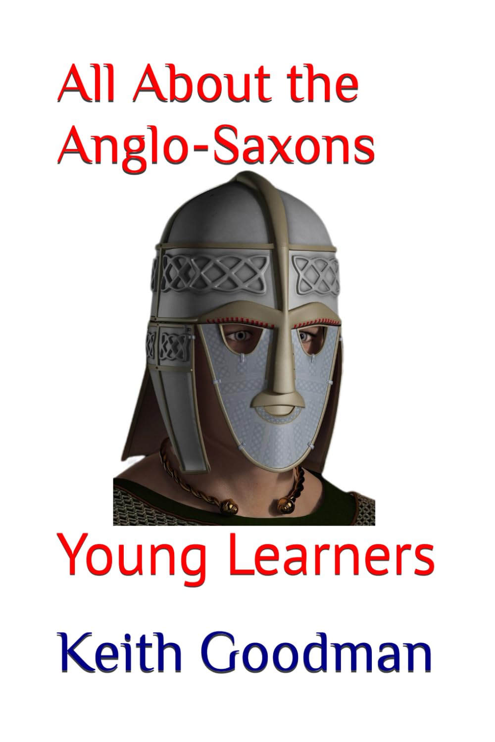 All About the Anglo-Saxons: Young Learners