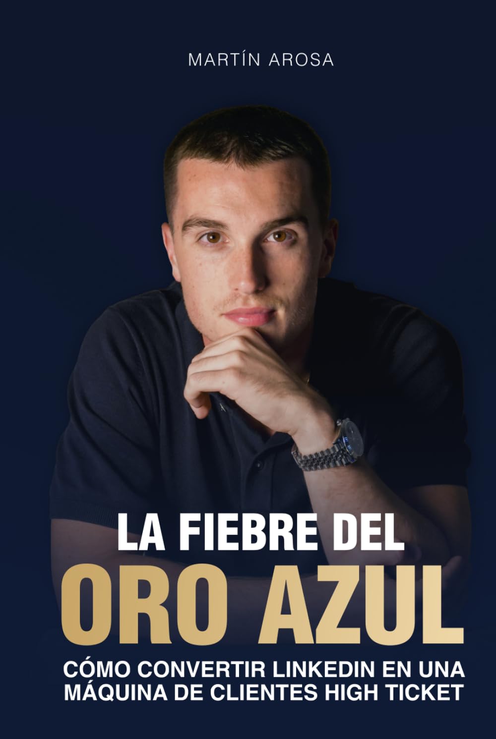 LA FIEBRE DEL ORO AZUL: Cómo convertir Linkedin en una máquina de clientes high ticket