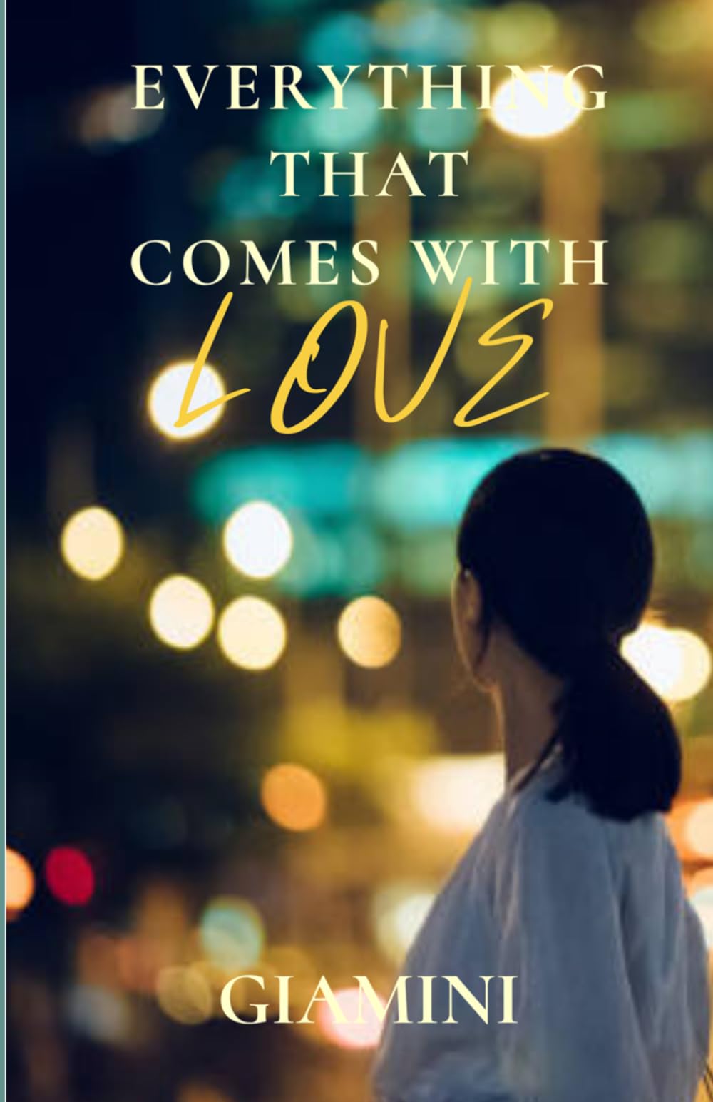 Everything That Comes With Love