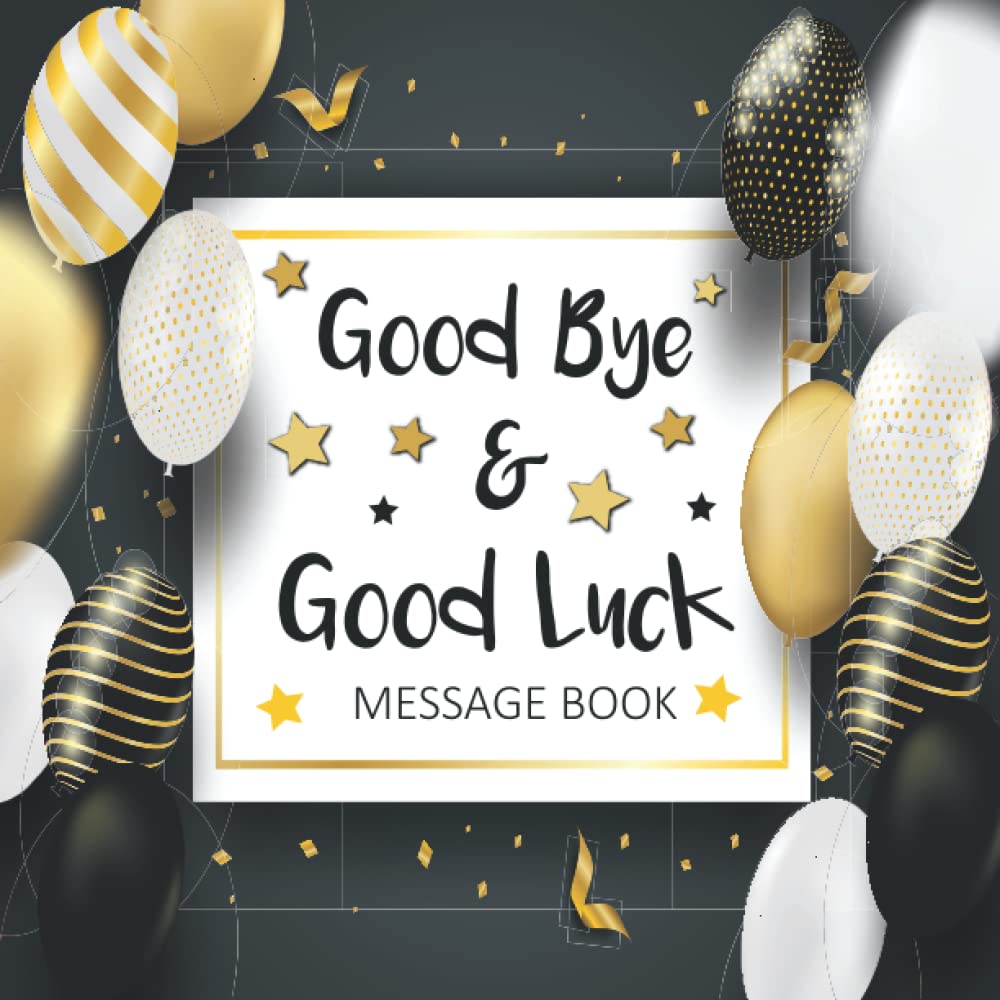 Goodbye & Goodluck Message Book: Leaving Signing Book For Coworker | Retirement Party Guest Book Sentimental Keepsake Memory Book