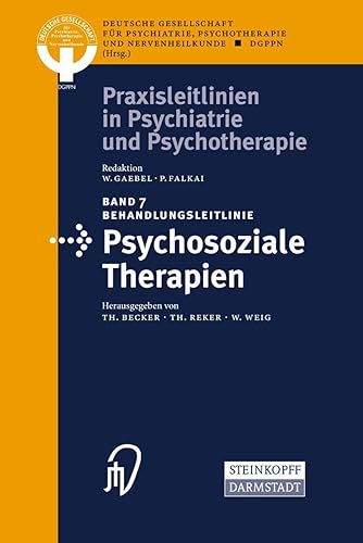 Behandlungsleitlinie Psychosoziale Therapien (Praxisleitlinien in Psychiatrie und Psychotherapie, 7) (German Edition)