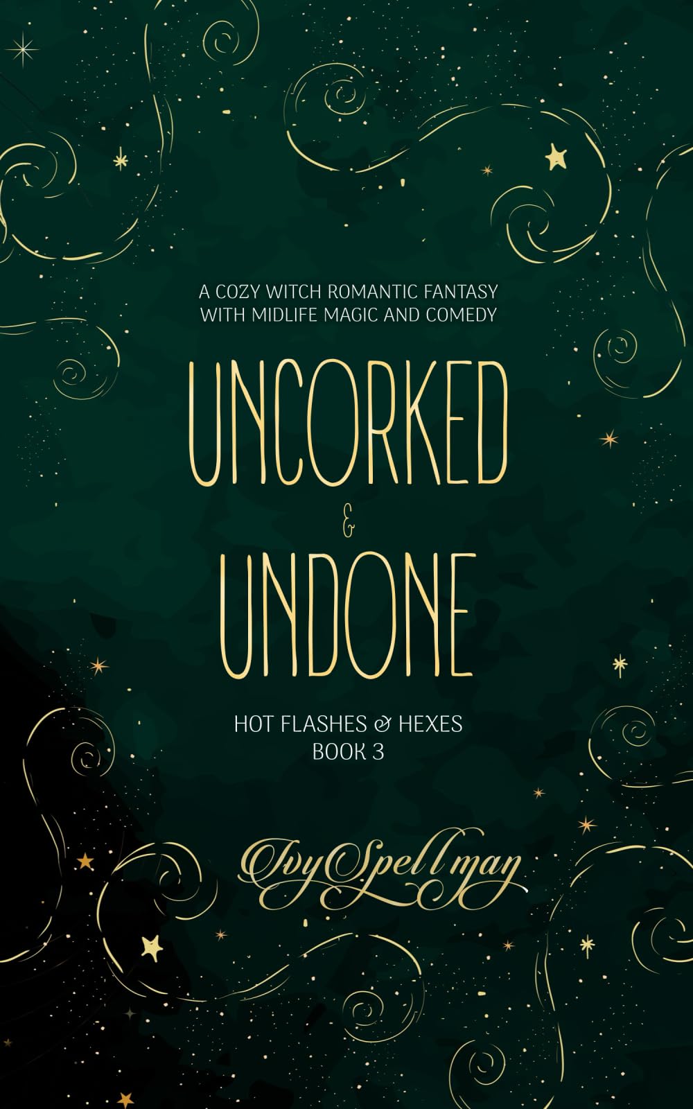 Uncorked & Undone: A Cozy Witch Romantic Fantasy with Midlife Magic and Comedy (Hot Flashes & Hexes)