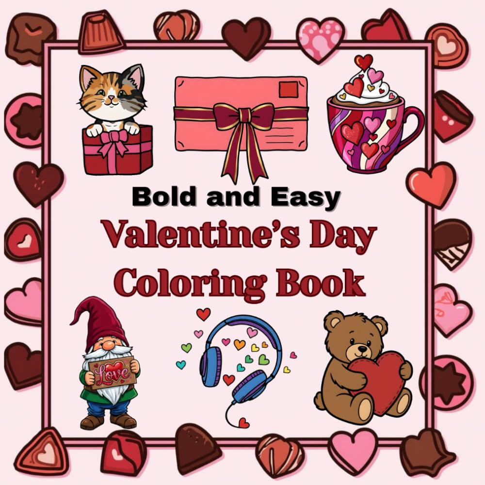 Bold and Easy Valentine's Day Coloring Book: 50 Cute Coloring Pages for all Ages, 8.5 x 8.5 inches format