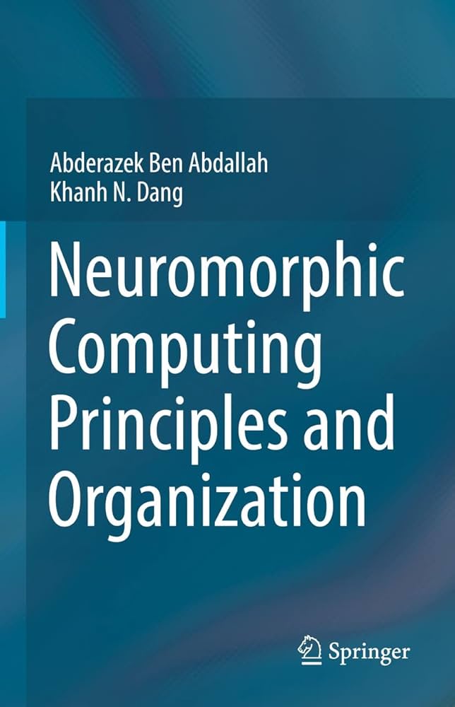 Neuromorphic Computing Principles and … Amazon.com: Neuromorphic Computing Principles and