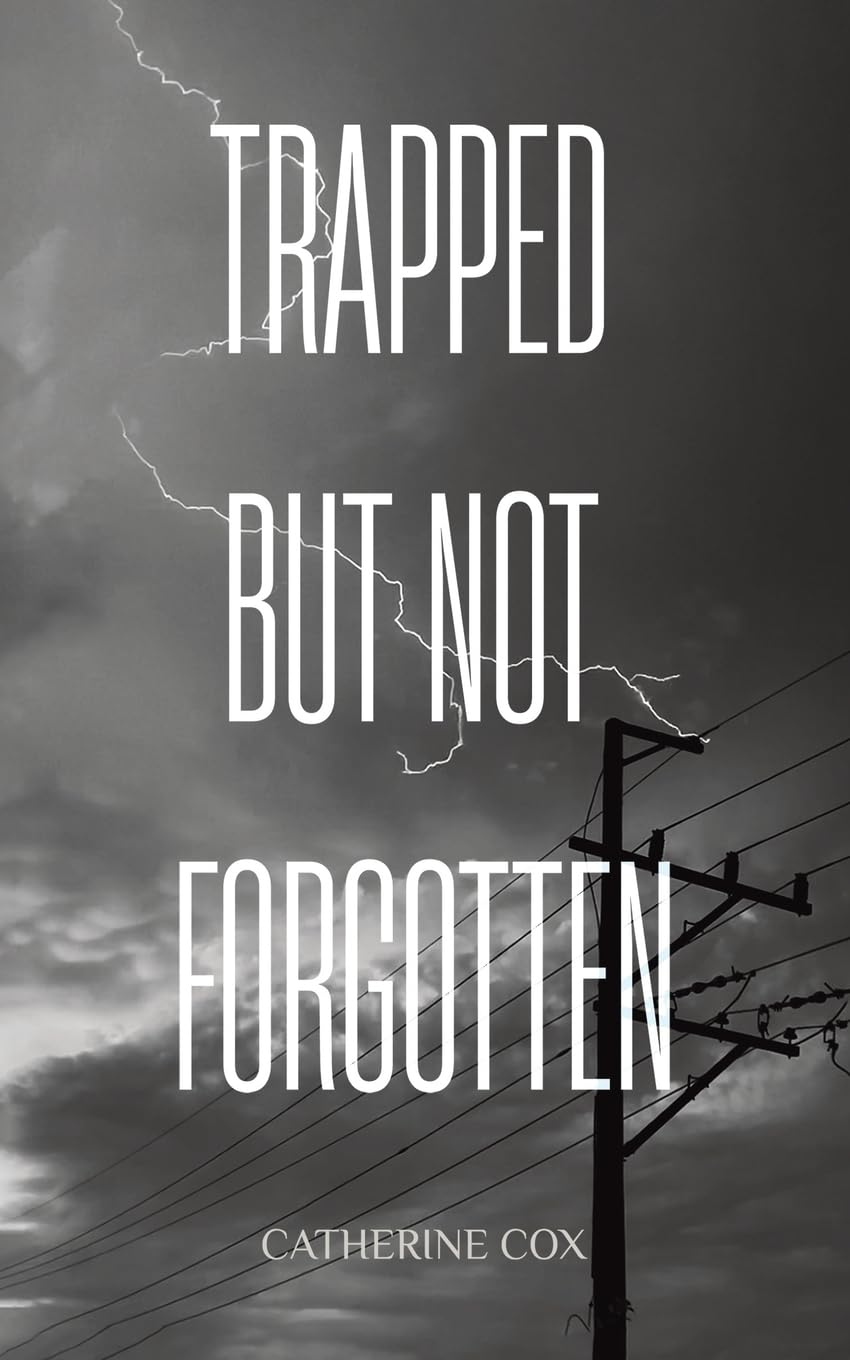 Trapped but Not Forgotten