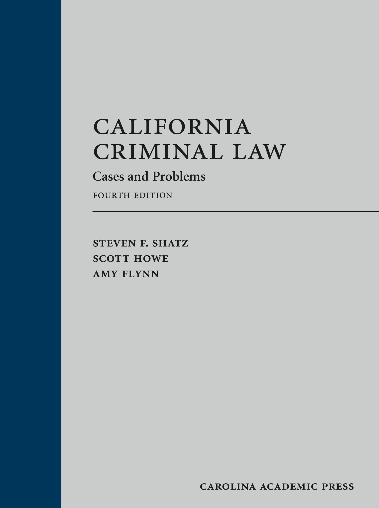 California Criminal Law: Cases and Problems, Fourth Edition