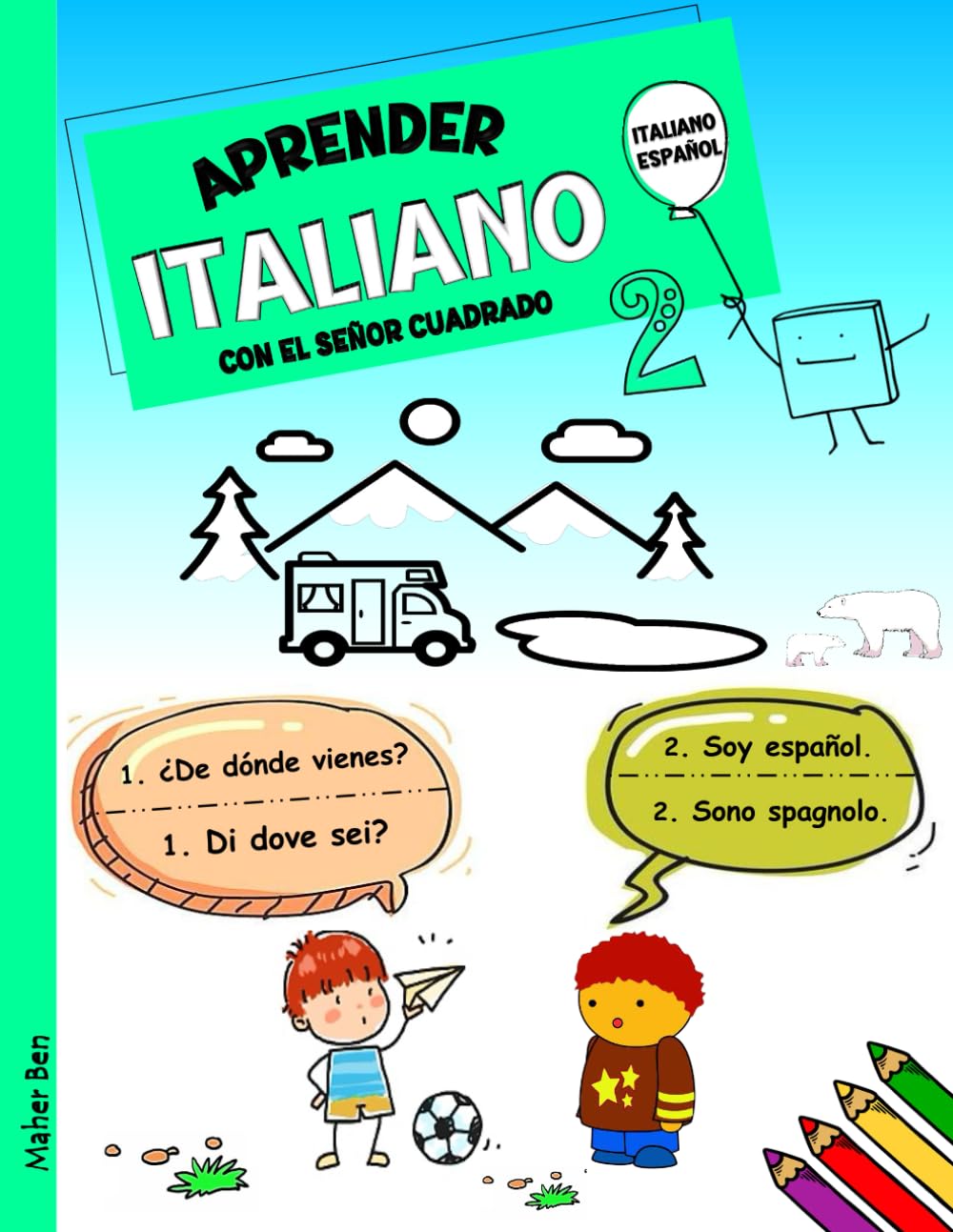 APRENDER ITALIANO CON EL SEÑOR CUADRADO 2: Libro Bilingüe Italiano - Español para Niños y Principiantes (Mis Primeros Libros Bilingües Italiano Español para Niños)