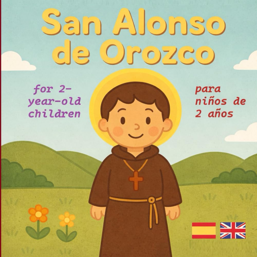 San Alonso de Orozco: contado a niños de 2 años (edición bilingüe español e inglés)