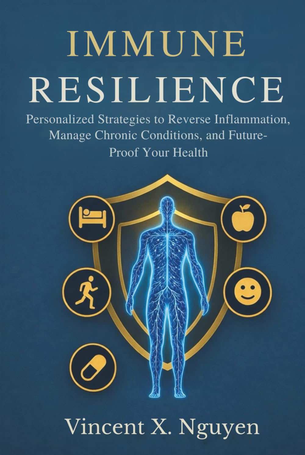 Immune Resilience: Personalized Strategies to Reverse Inflammation, Manage Chronic Conditions, and Future-Proof Your Health