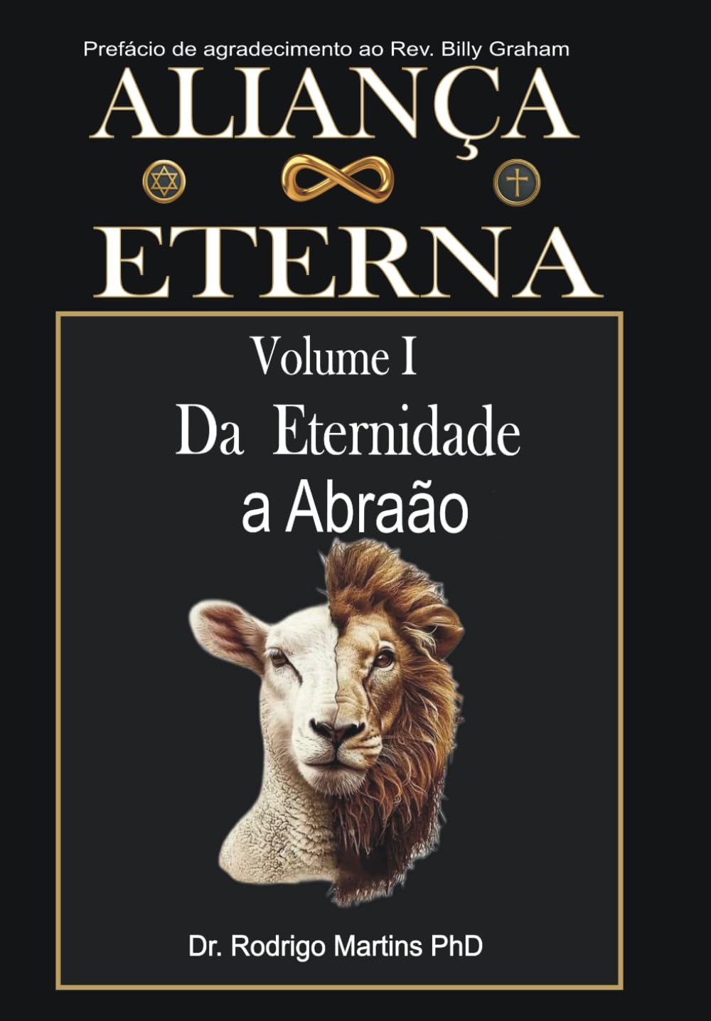 ALIANÇA ETERNA Volume I: Da Eternidade à Abraão