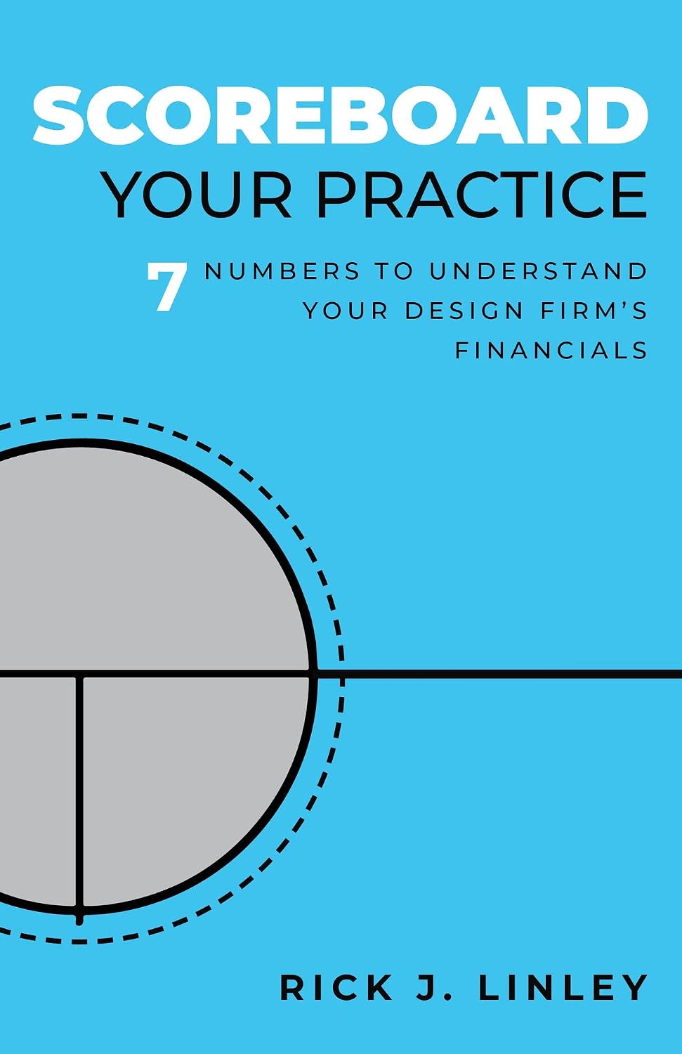 Scoreboard Your Practice: 7 Numbers to Understand Your Design Firm's Financials
