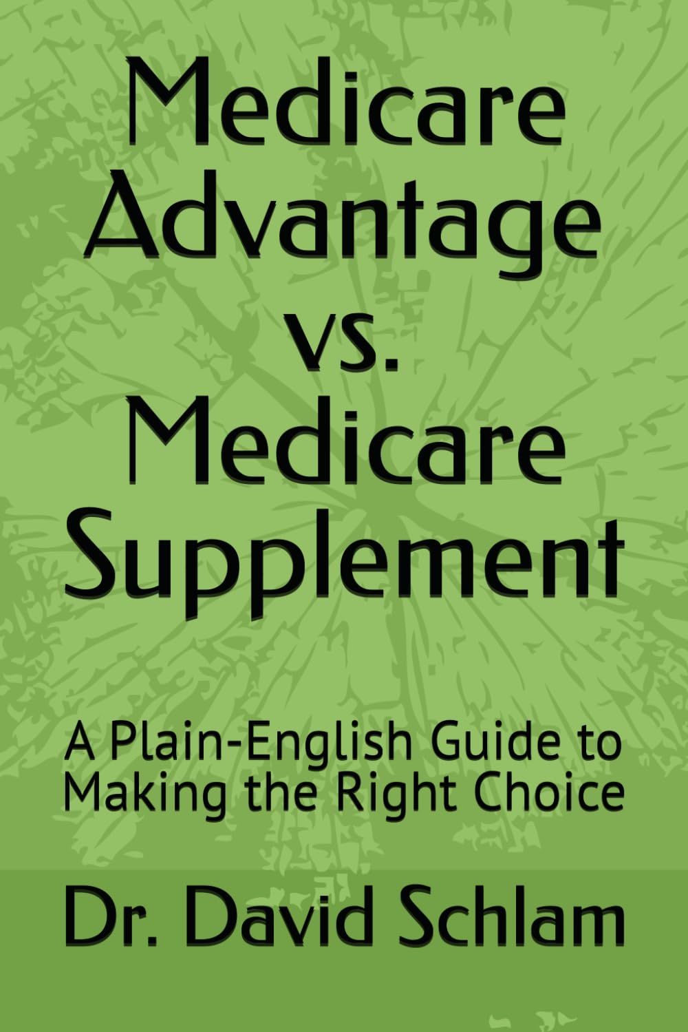 Medicare Advantage vs. Medicare Supplement: A Plain-English Guide to Making the Right Choice
