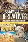 Commodity Derivatives: A Guide for Future Practitioners