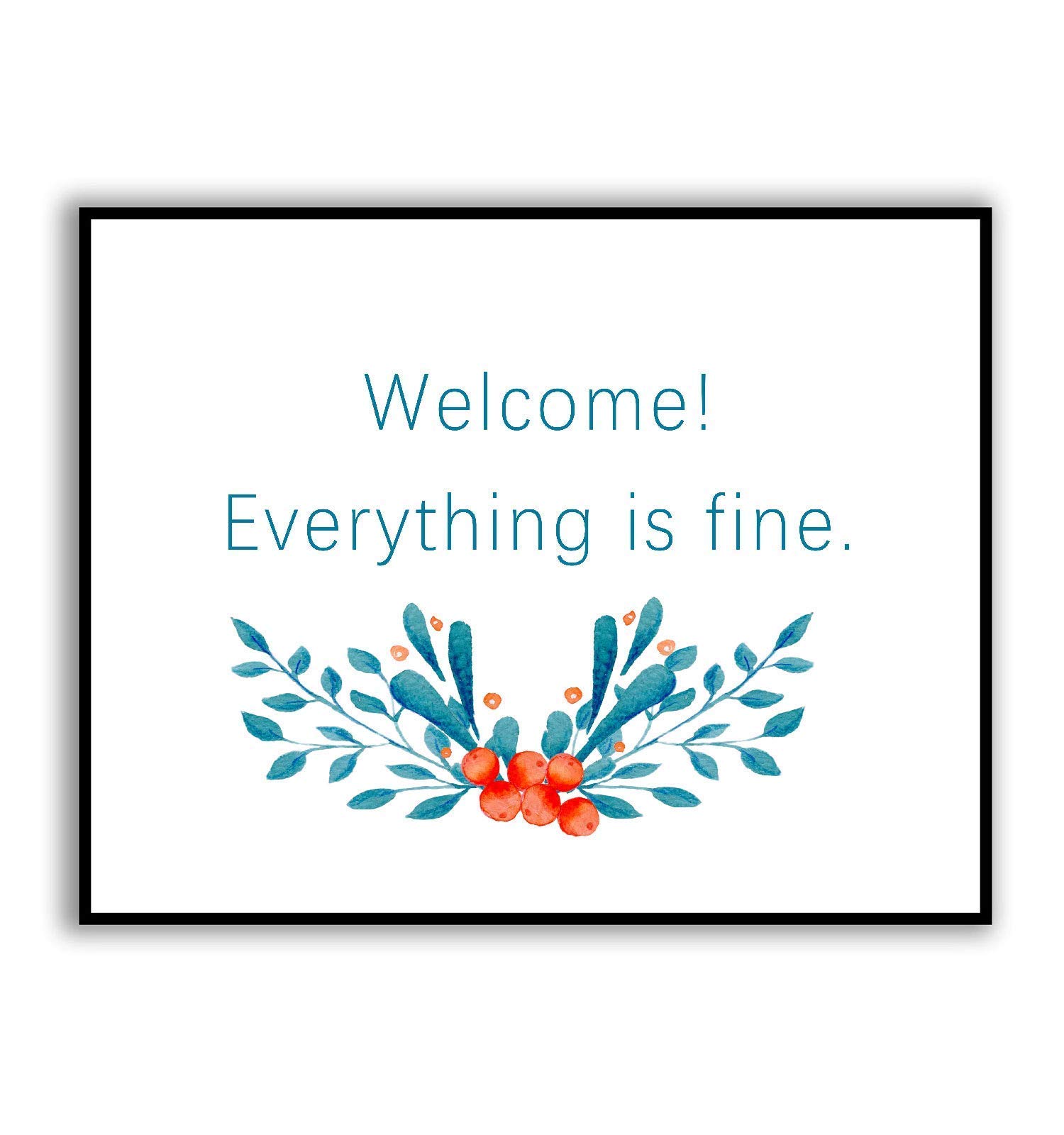 Welcome Everything is fine Welcome Sign Wall Art Home Decor The Good Place Quote Blue Floral Print 8x10