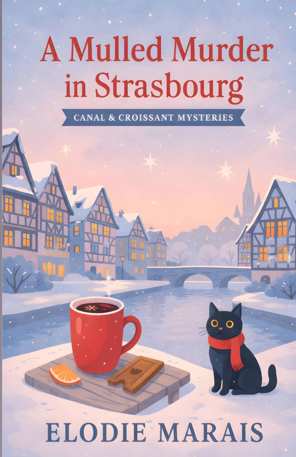 A Mulled Murder in Strasbourg (Canal & Croissant Mysteries)