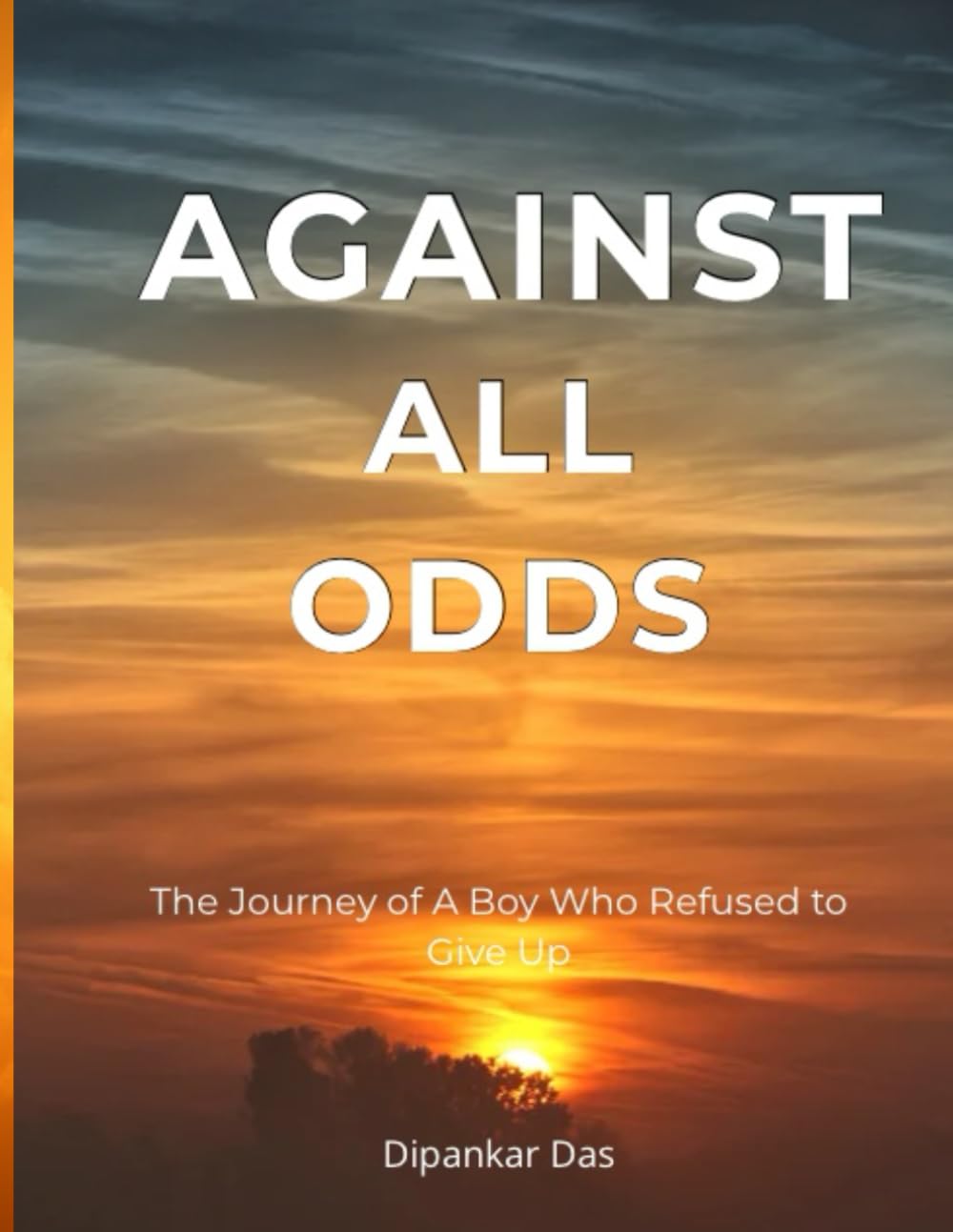 Against All Odds: The Journey of a Boy Who Refused to Give Up