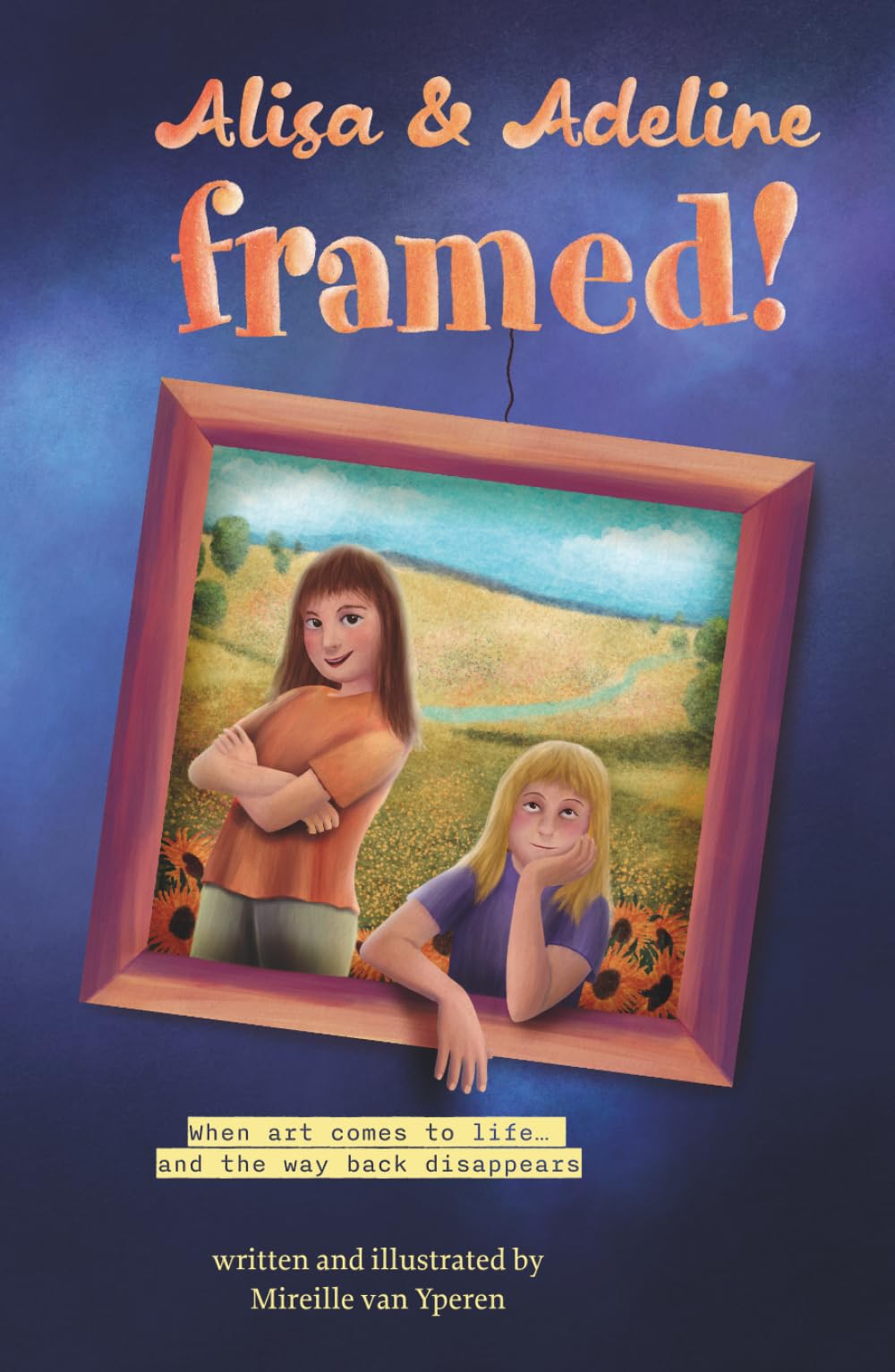 Alisa & Adeline framed!: When art comes to life… and the way back disappears (Alisa's adventure series)