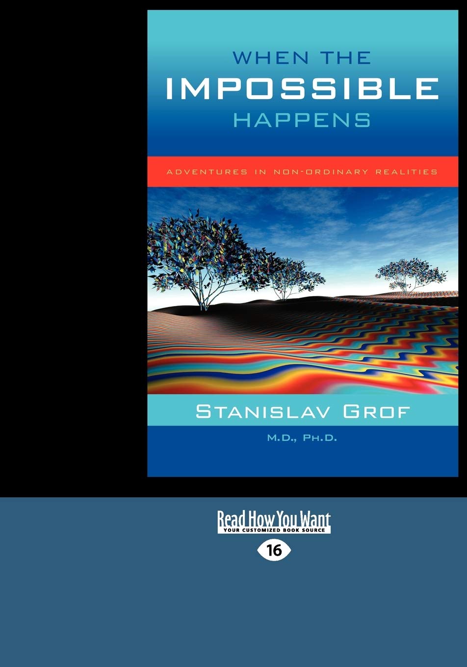 When the Impossible Happens: Adventures in Non-Ordinary Realities