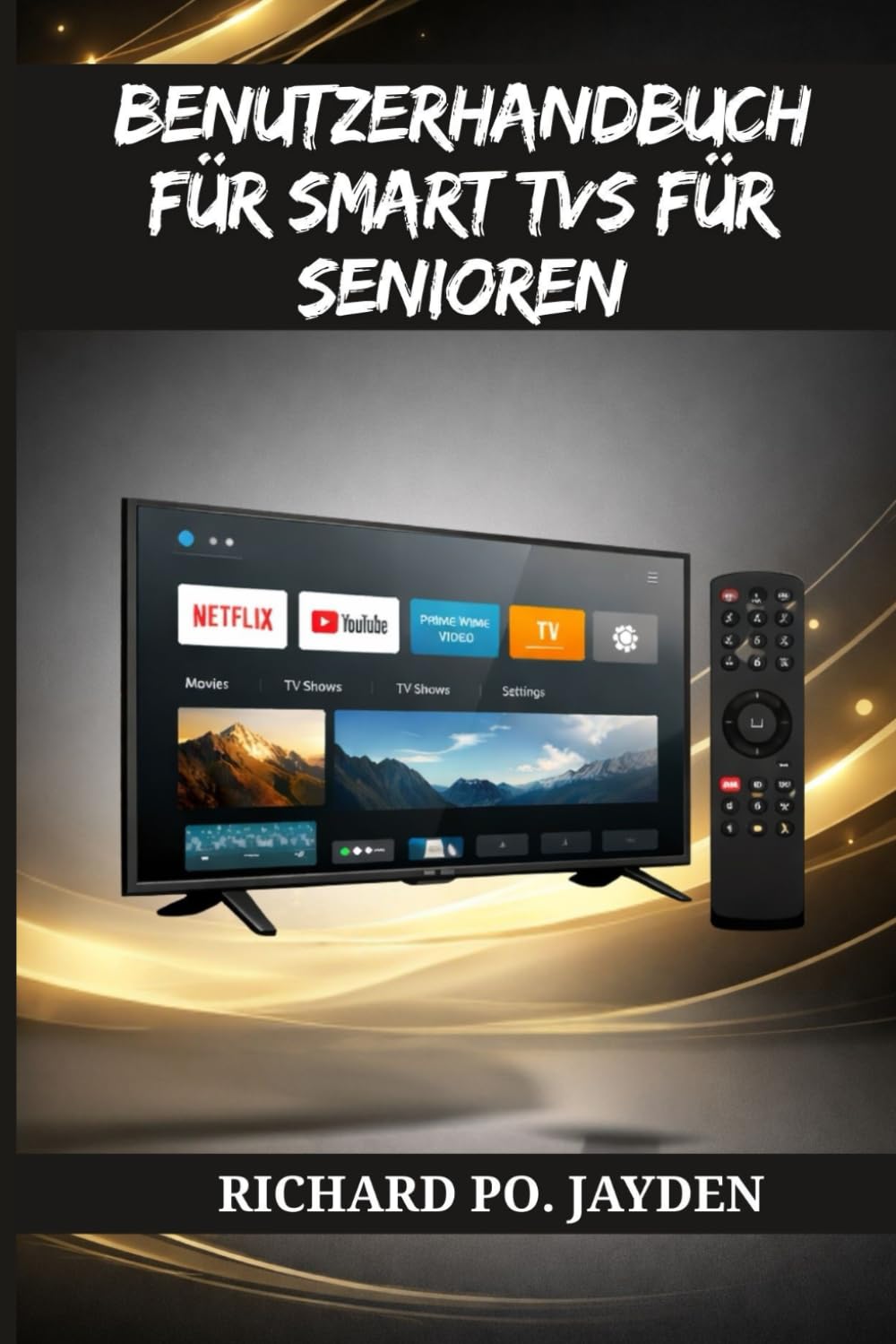 BENUTZERHANDBUCH FÜR SMART TVS FÜR SENIOREN