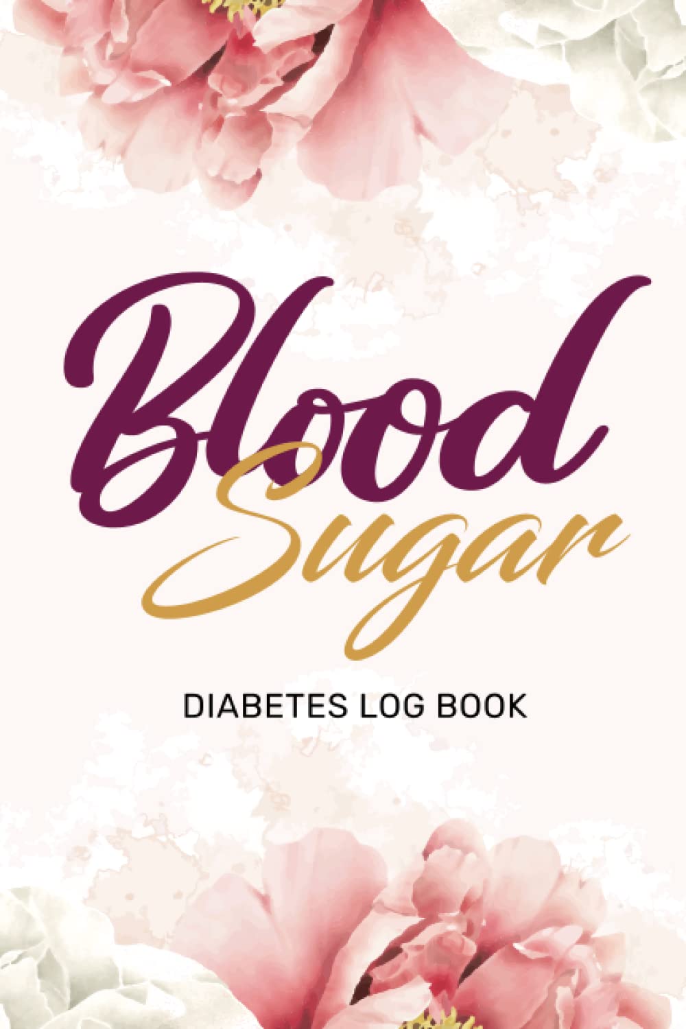 Blood Sugar Log Book - Diabetic Glucose Monitoring: Diabetes log book for mom 2 Years Weekly 6x9 inches 110 pages floral cover