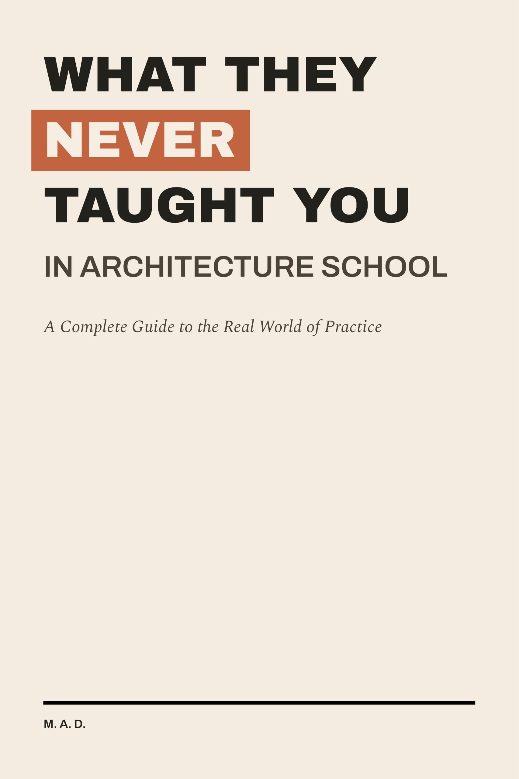 What They Never Taught You in Architecture School