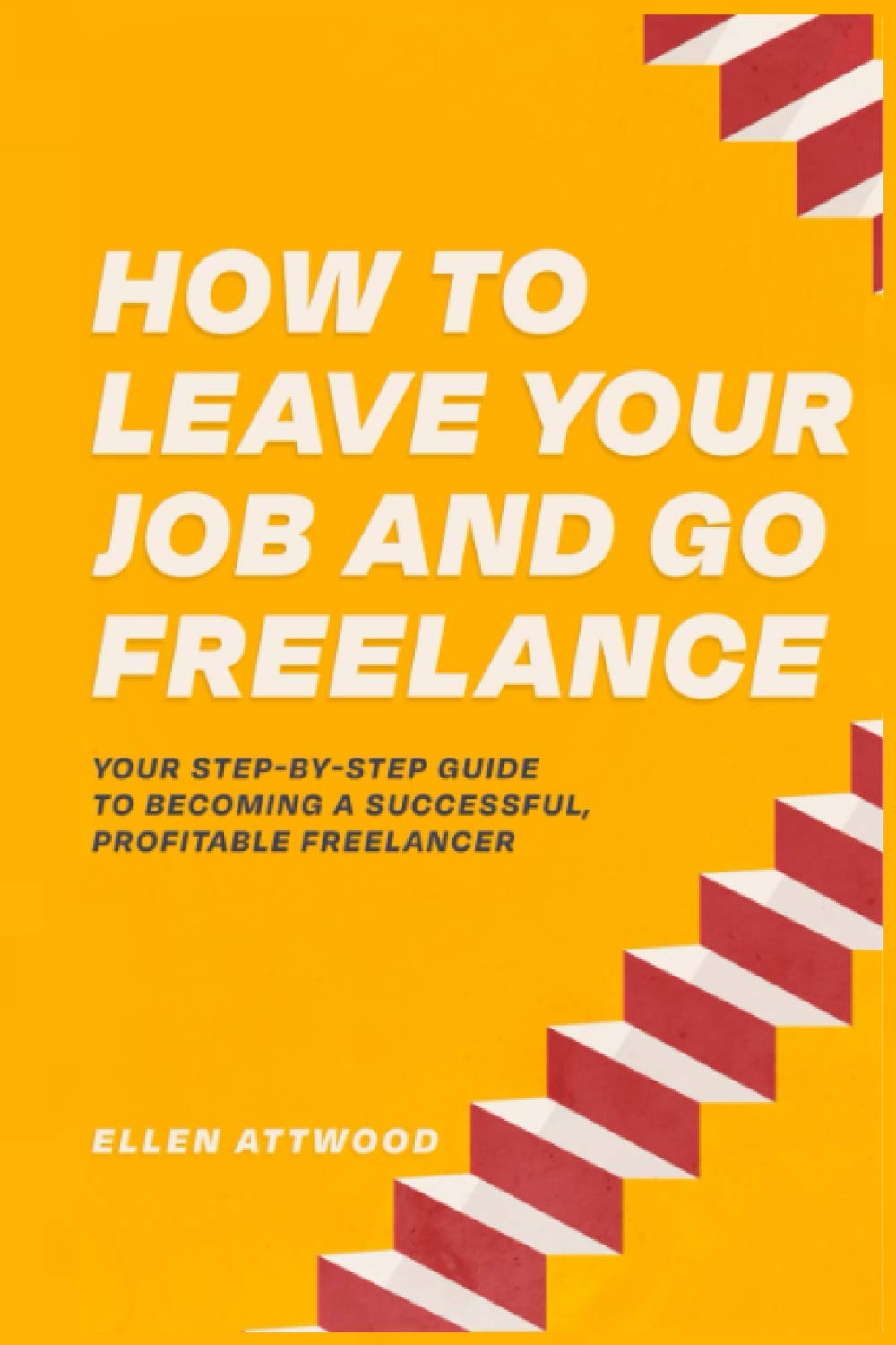 How to leave your job and go freelance: Your step-by-step guide to becoming a successful, profitable freelancer