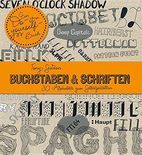 Buchstaben & Schriften: 30 Alphabete zum Selbstgestalten Buchstaben & Schriften: 30 Alphabete zum Selbstgestalten